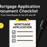 mortgage application checklist for first‑time buyers (US & UK): W‑2/payslips, bank statements, ID, and proof of deposit
