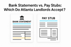 Bank Statements vs. Pay Stubs: Which Do Atlanta Landlords Accept?