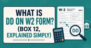 What Is DD on W2 Form? Box 12 Explained (2026)