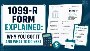 1099-R Form Explained: Why You Got It and What to Do Next