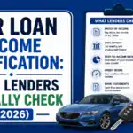Car Loan Income Verification: What Lenders Actually Check (2026)
